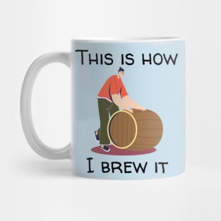 This Is How I Brew It Mug